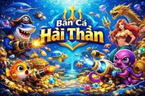 Bắn Cá Hải Thần SV66 – Săn Thưởng Lớn Mỗi Ngày